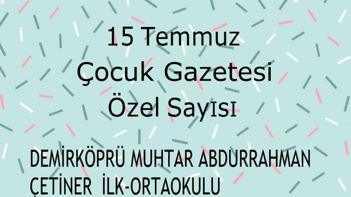 15 Temmuz Çocuk Gazetesi Özel Sayısı Hazırlandı